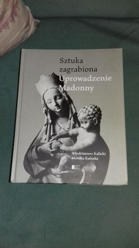 Sztuka zagrabiona  Uprowadzenie Madonny  