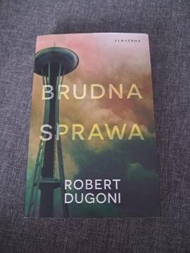 Robert Dugoni "Brudna sprawa"