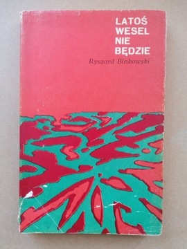 Latoś wesel nie będzie - R. Binkowskiego 1 wydanie