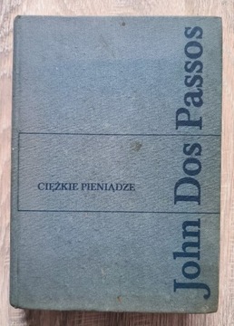 Ciężkie pieniądze John Dos Passos 