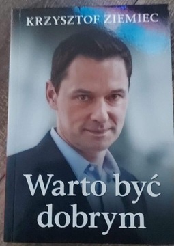 Warto być dobrym Ziemiec Krzysztof