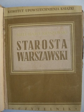 Starosta warszawski Tom I,II,III .Kraszewski 1948 