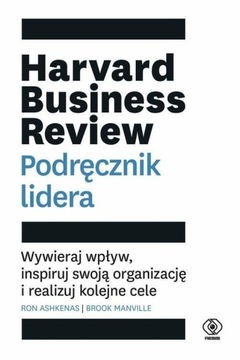 Harvard Business Review Podręcznik Lidera