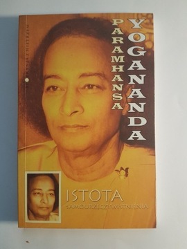 Istota samo-urzeczywistnienia  P.Yogananda