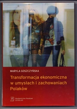 Transformacja ekonomiczna w umysłach i zachowaniac