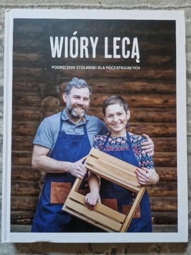 Wióry lecą. Podręcznik stolarski