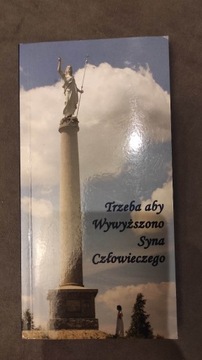 Trzeba aby wywyższono Syna Człowieczego 