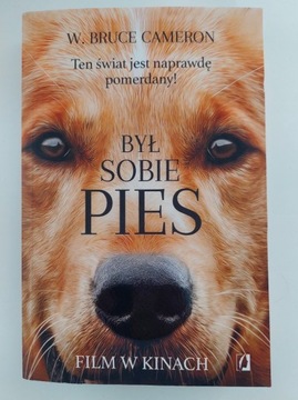 BYŁ SOBIE PIES - W.BRUCE CAMERON