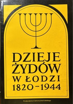 Dzieje Żydów w Łodzi 1820-1944