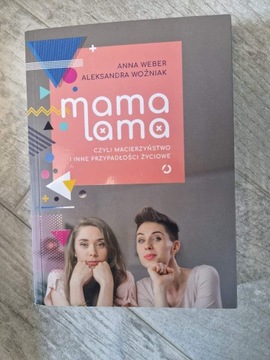 Mama lama, czyli macierzyństwo i inne przypadłości