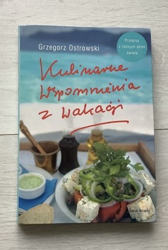 Kulinarne wspomnienia z wakacji Grzegorz Ostrowski