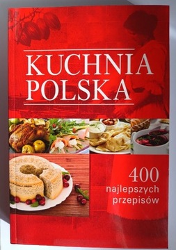 Kuchnia polska - 400 najlepszych przepisów