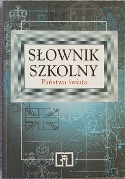 SŁOWNIK SZKOLNY Państwa świata Tadeusza Mołdawy