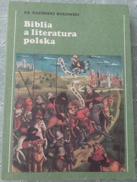 Ks. Kazimierz Bukowski - Biblia a literatura polska