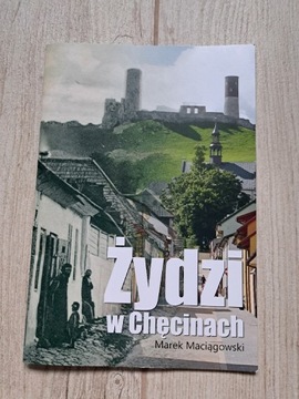 Żydzi w Chęcinach - Marek Maciągowski