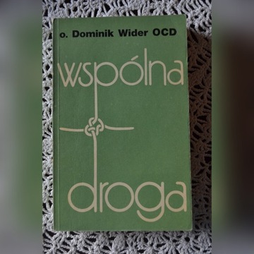 WSPÓLNA DROGA - O. DOMINIK WIDER