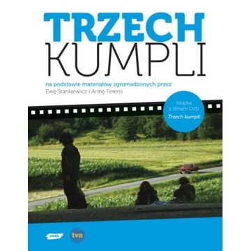 Trzech kumpli Anna Ferens, Ewa Stankiewicz-Jørgens