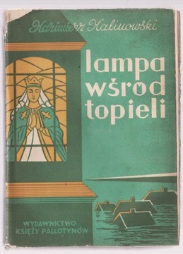 Lampa wśród topieli * Kazimierz Kalinowski