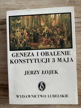 Łojek Jerzy, Geneza i obalenie Konstytucji 3 Maja