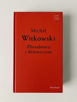 Zbrodniarz i dziewczyna - Michał Witkowski