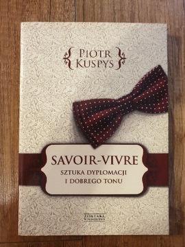 Savoir-Vivre. Sztuka dyplomacji  Piotr Kuspys
