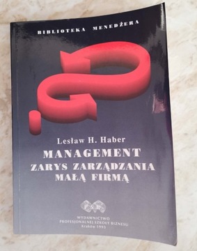Management Zarys zarządzania małą firmą L Haber