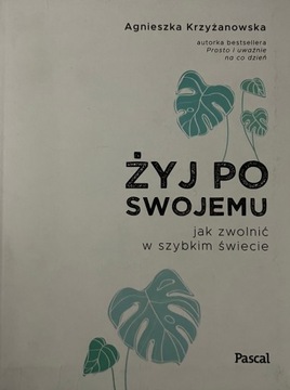 Żyj po swojemu Agnieszka Kzyżanowska