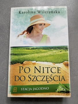 KAROLINA WILCZYŃSKA, PO NITCE DO SZCZĘŚCIA