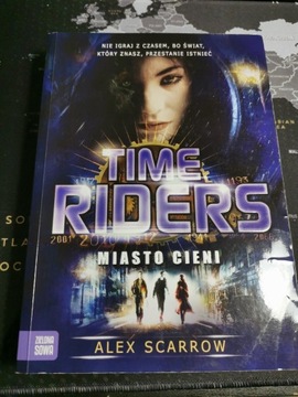 Alex Scarrow Time Riders - Miasto Cieni