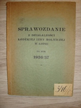Sprawozdanie z działalnpści Łódzkie Izby Rolniczej 1936/37