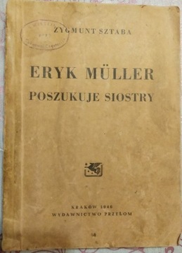 ERYK MULLER POSZUKUJE SIOSTRY Zygmunt Sztaba 1946