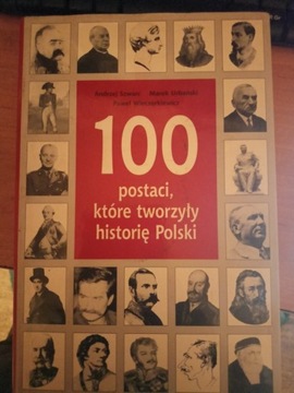 "100 postaci które tworzyły historię Polski".