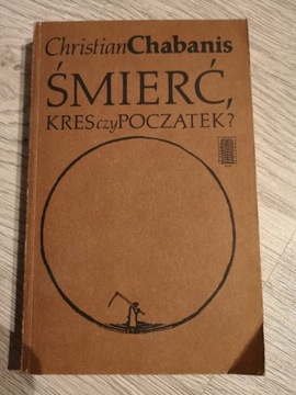 Śmierć, kres czy początek? - Christian Chabanis