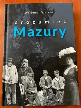 Zrozumieć Mazury Waldemar Mierzwa