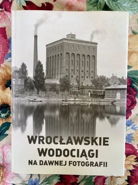 Album: Wrocławskie wodociągi 1871-2011
