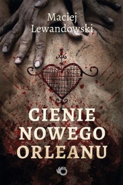 Cienie Nowego Orleanu - Maciej Lewandowski