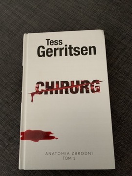 Tess Gerritsen CHIRURG, Anatomia zbrodni t. 1