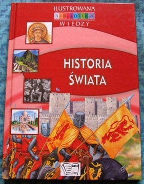 ILUSTROWANA BIBLIOTEKA WIEDZY Historia świata 2006