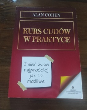 Kurs cudów w praktyce. Alan Cohen