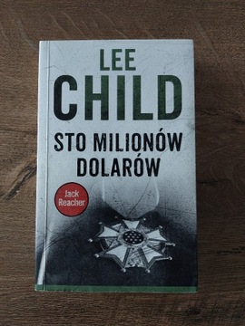 Sto milionów dolarów - Lee Child