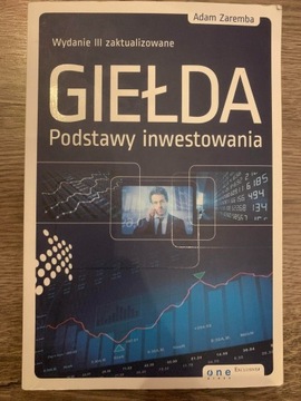 Giełda. Podstawy inwestowania Wyd III Adam Zaremba