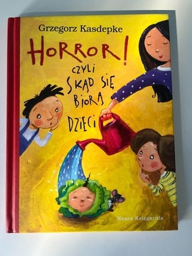 HORROR CZYLI SKĄD SIĘ BIORĄ DZIECI Kasdepke