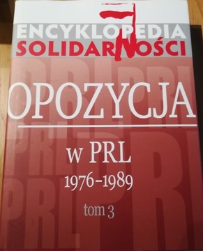OPOZYCJA W PRL 1976-1989 TOM 3  