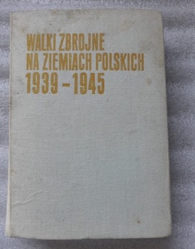 Walki zbrojne na ziemiach polskich 1939-1945