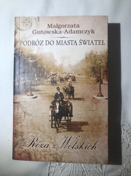 Podróż do miasta świateł Róża z Wolskich Gutowska