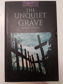 The Unquiet Grave. Short Stories M. R. James