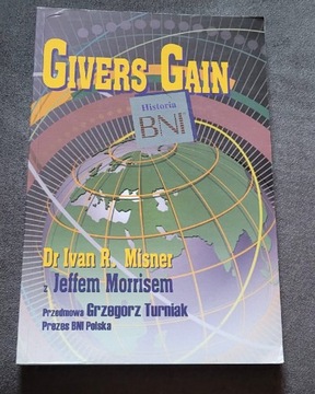 Książka " Givers Gain Historia BNI" I. R. Misner