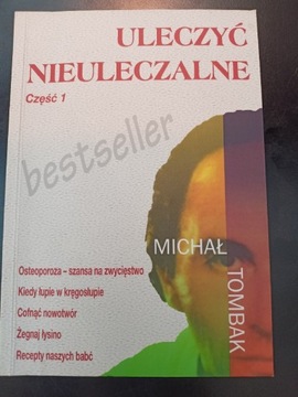 Uleczyć nieuleczalne cz.1 , Michał Tombak