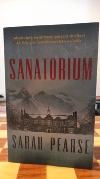 Książka "SANATORIUM" SARAH PEARSE gotycki thriller