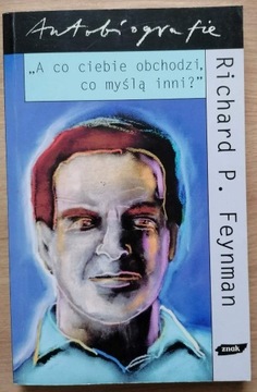 R.P. Feynman A co ciebie obchodzi co myślą inni?